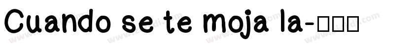 Cuando se te moja la字体转换